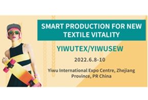 YIWUTEX/YIWUSEW returns in June 2022, Smart Production for New Textile Vitality